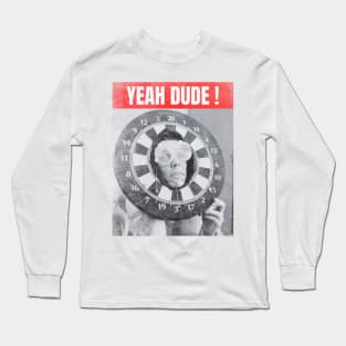 Yeah Dude Steve o Long Sleeve T-Shirt